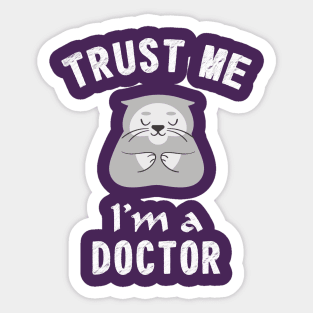 Trust me, I'm a doctor Sticker